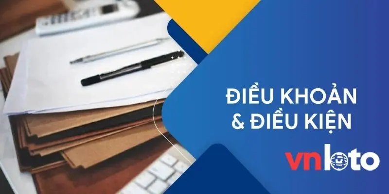 Một số lưu ý về điều khoản sử dụng VNLOTO